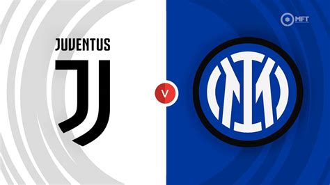 Juventus vs Inter Milan Prediction and Betting Tips .